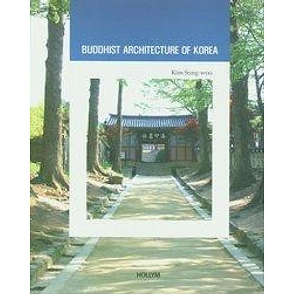 Kim, S: Buddhist Architecture of Korea, Sung-woo Kim