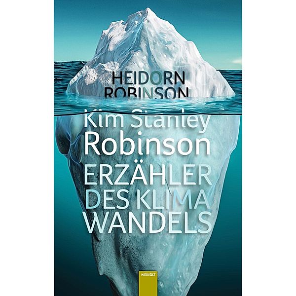 Kim Stanley Robinson. Erzähler des Klimawandels, Fritz Heidorn, Kim Stanley Robinson, Annika Brieber