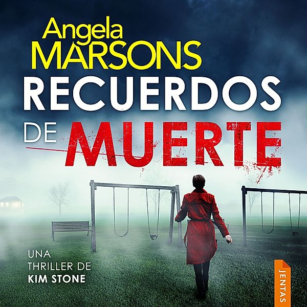 Kim Stone - 10 - Recuerdos de muerte, Angela Marsons