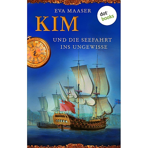 Kim und die Seefahrt ins Ungewisse / Kim Bd.2, Eva Maaser