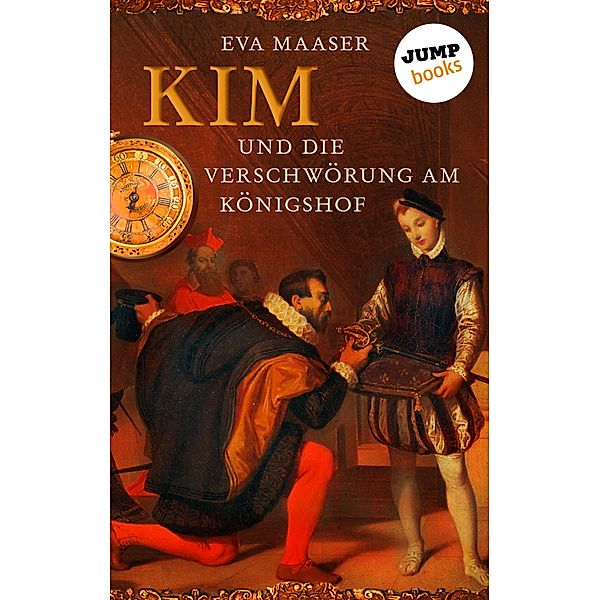 Kim und die Verschwörung am Königshof / Kim Bd.1, Eva Maaser