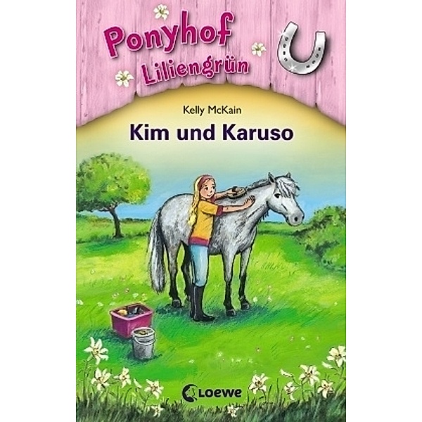Kim und Karuso / Ponyhof Liliengrün Bd.5, Kelly McKain