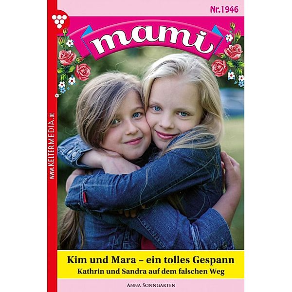 Kim und Mara - ein tolles Gespann / Mami Bd.1946, Anna Sonngarten