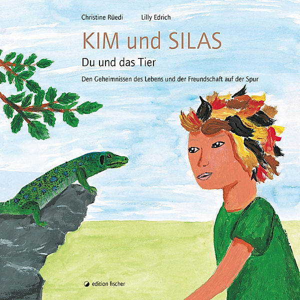 Kim und Silas. Du und das Tier, Christine Rüedi