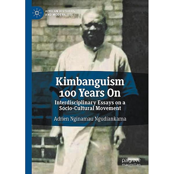 Kimbanguism 100 Years On / African Histories and Modernities