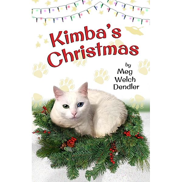 Kimba's Christmas (Cats in the Mirror, #5) / Cats in the Mirror, Meg Dendler