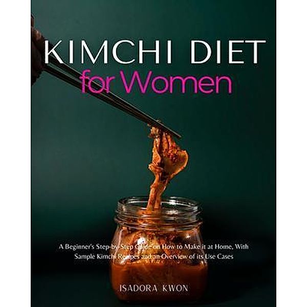 Kimchi Diet for Women, Isadora Kwon