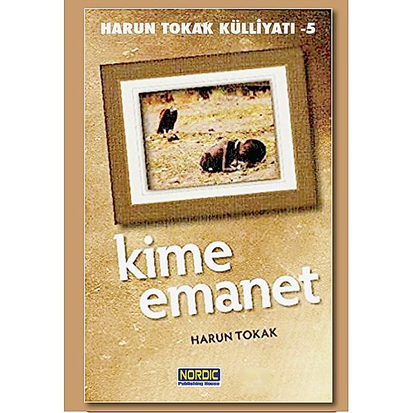 Kime Emanet?, Harun Tokak