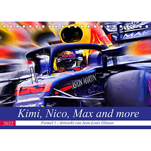 Kimi, Nico, Max and more (Tischkalender 2022 DIN A5 quer), Jean-Louis Glineur