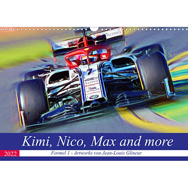 Kimi, Nico, Max and more (Wandkalender 2022 DIN A3 quer), Jean-Louis Glineur