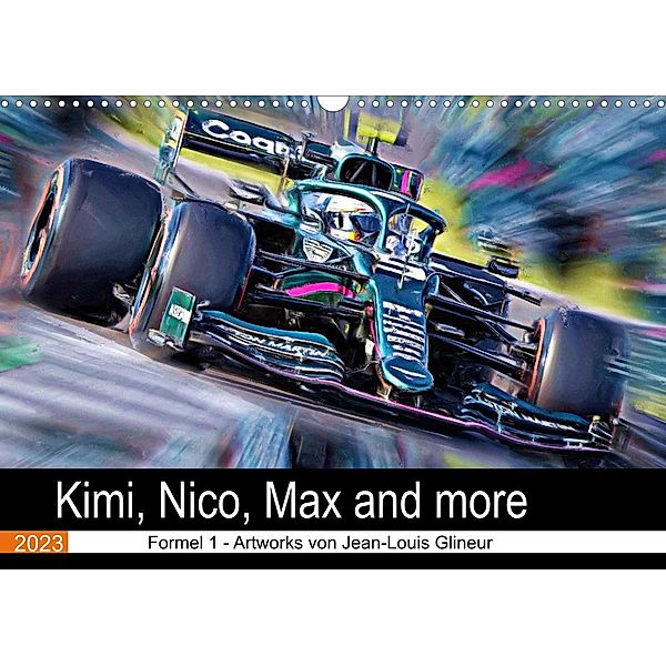 Kimi, Nico, Max and more (Wandkalender 2023 DIN A3 quer), Jean-Louis Glineur