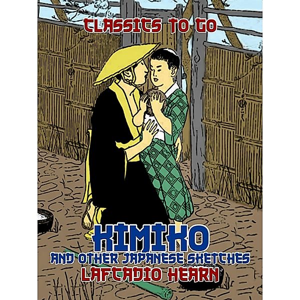 Kimiko, and Other Japanese Sketches, Lafcadio Hearn