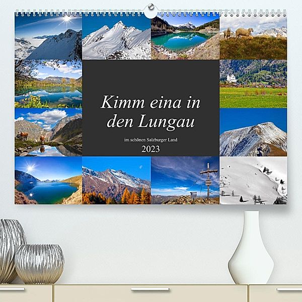 Kimm eina in den Lungau (Premium, hochwertiger DIN A2 Wandkalender 2023, Kunstdruck in Hochglanz), Christa Kramer