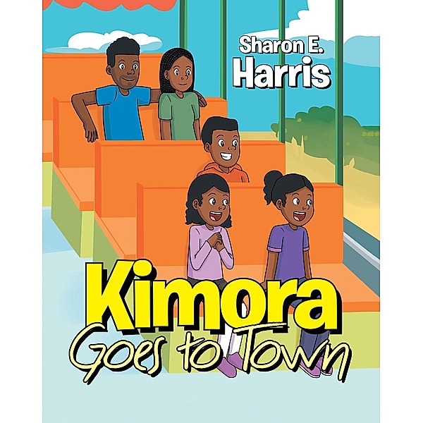 Kimora Goes to Town, Sharon E. Harris