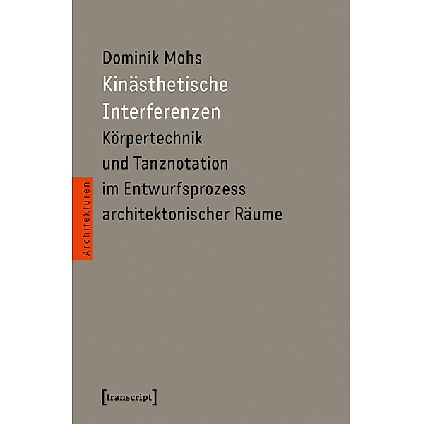 Kinästhetische Interferenzen / Architekturen Bd.65, Dominik Mohs