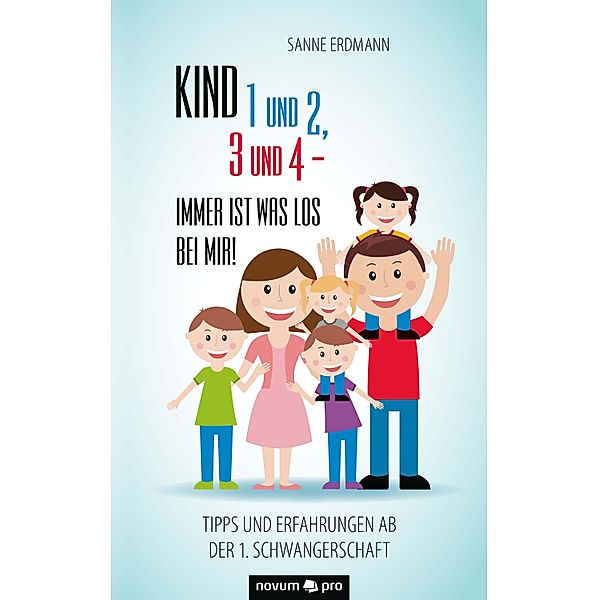 Kind 1 und 2, 3 und 4 - immer ist was los bei mir!, Sanne Erdmann