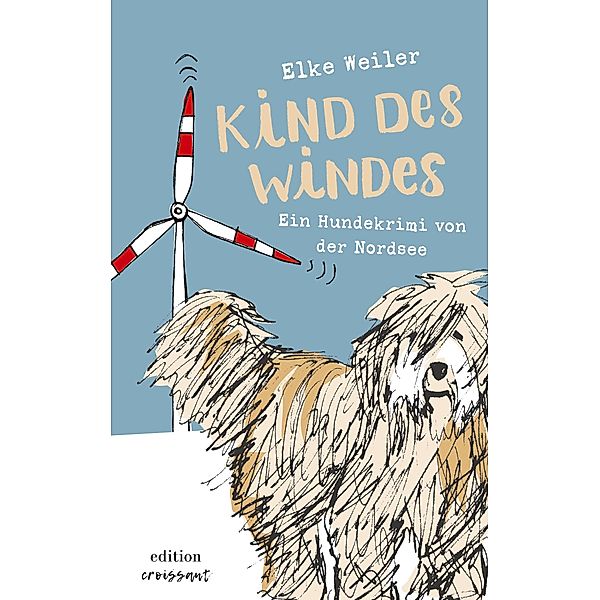 Kind des Windes / Julchen ermittelt, Elke Weiler