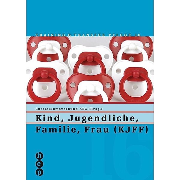 Kind, Jugendliche, Familie, Frau (KJFF), Verbund HF Pflege