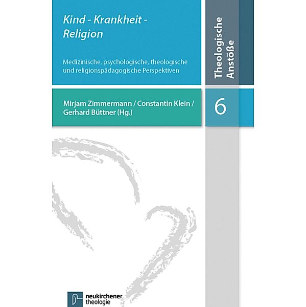 Kind- Krankheit - Religion / Theologische Anstöße