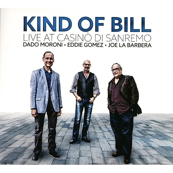 Kind Of Bill-Live At Casino' Di Sanremo, Dado Moroni, Eddie Gomez, Joe La Barbera