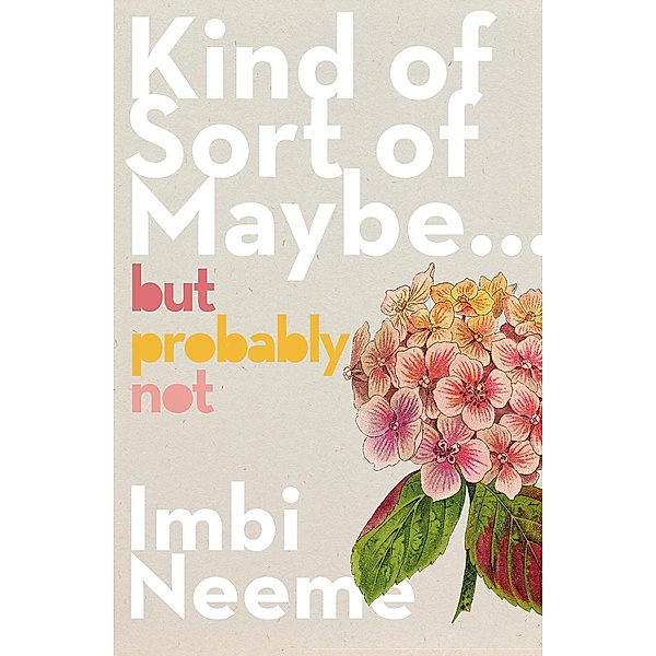 Kind of, Sort of, Maybe, But Probably Not, Imbi Neeme