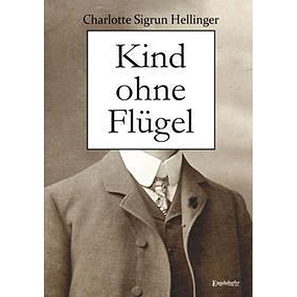 Kind ohne Flügel, Charlotte Sigrun Hellinger