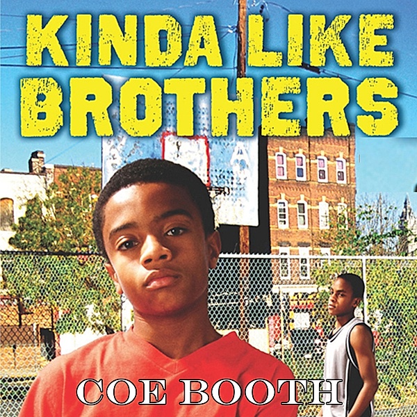 Kinda Like Brothers, Coe Booth