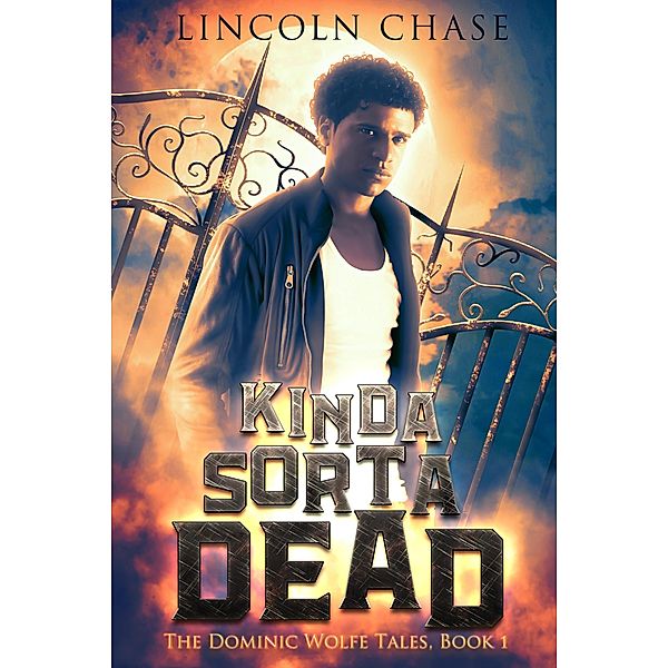 Kinda Sorta Dead (The Dominic Wolfe Tales, #1) / The Dominic Wolfe Tales, Lincoln Chase