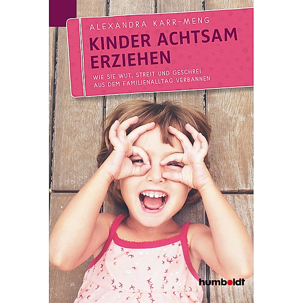 Kinder achtsam erziehen, Alexandra Karr-Meng