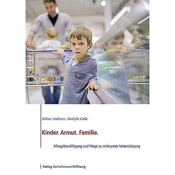 Kinder. Armut. Familie, Sabine Andresen, Danijela Galic