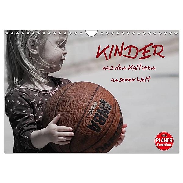 Kinder aus den Kulturen unserer Welt (Wandkalender 2024 DIN A4 quer), CALVENDO Monatskalender, Elisabeth Stanzer