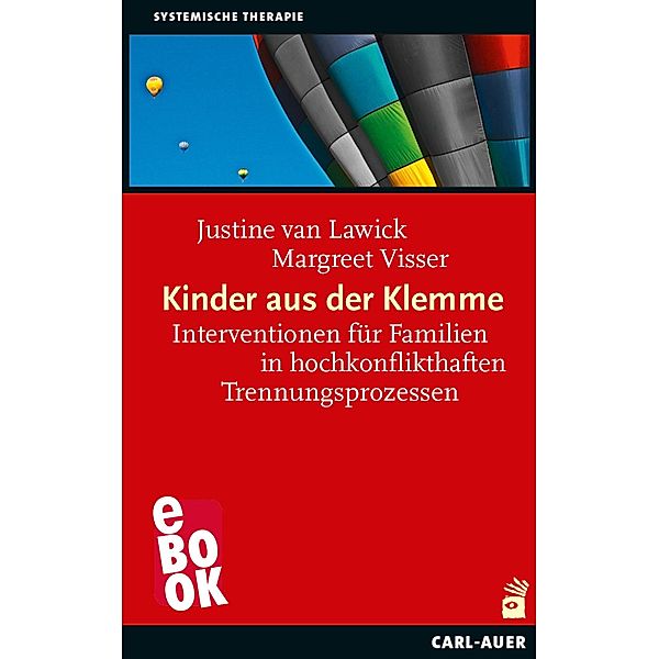 Kinder aus der Klemme / Systemische Therapie, Justine van Lawick, Margreet Visser