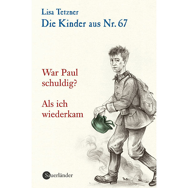 Kinder aus Nr.67 - War Paul schuldig?. Als ich wiederkam, Lisa Tetzner