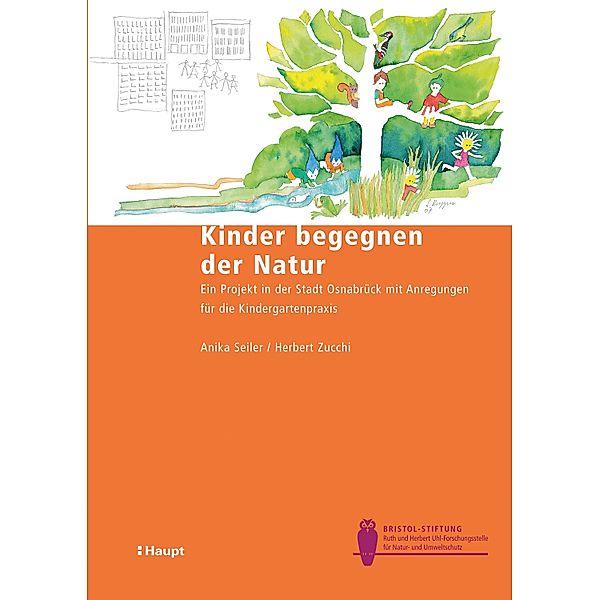 Kinder begegnen der Natur / Bristol-Schriftenreihe Bd.19, Anika Seiler, Herbert Zucchi