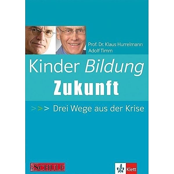 Kinder Bildung Zukunft, Klaus Hurrelmann, Adolf Timm