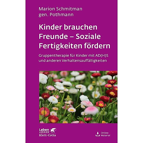 Kinder brauchen Freunde - Soziale Fertigkeiten fördern (Leben Lernen, Bd. 229) / Leben lernen Bd.229, Marion Schmitman Pothmann, Tanja Feichter, Sara Kress