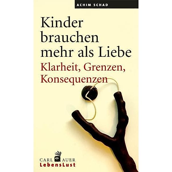 Kinder brauchen mehr als Liebe, Achim Schad