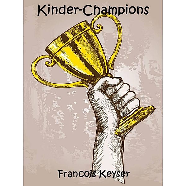 Kinder-Champions, Francois Keyser