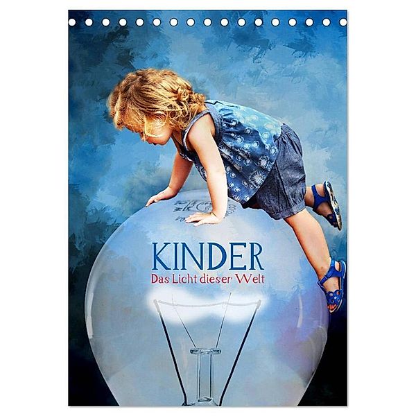 Kinder - Das Licht dieser Welt (Tischkalender 2024 DIN A5 hoch), CALVENDO Monatskalender, Harald Fischer
