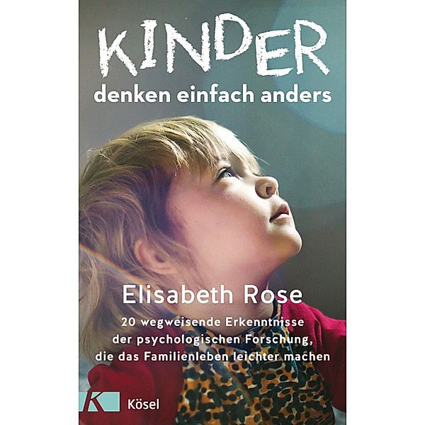 Kinder denken einfach anders, Elisabeth Rose