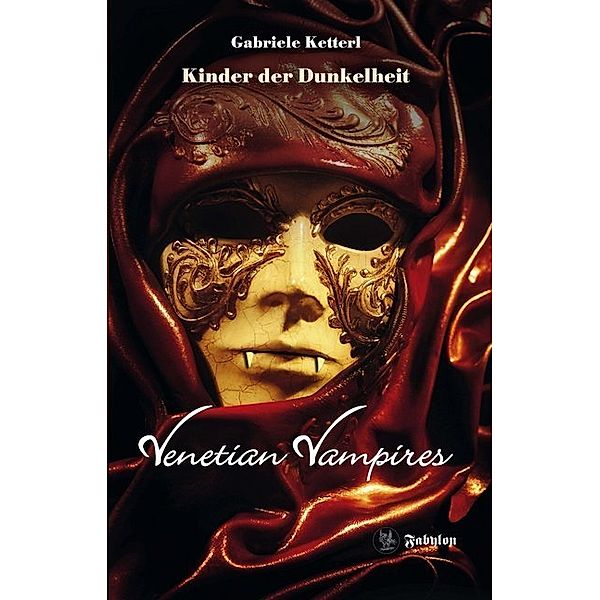Kinder der Dunkelheit / Venetian Vampires Bd.1, Gabriele Ketterl