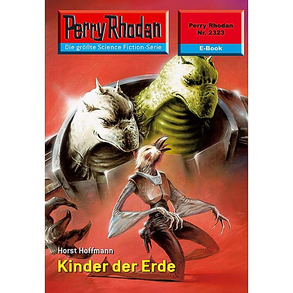 Kinder der Erde (Heftroman) / Perry Rhodan-Zyklus Terranova Bd.2323, Horst Hoffmann
