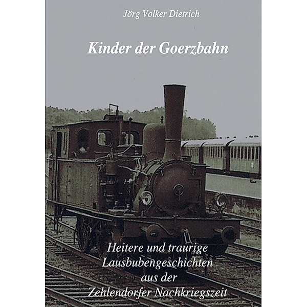 Kinder der Goerzbahn, Jörg Volker Dietrich