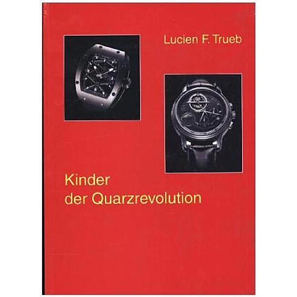 Kinder der Quarzrevolution, Lucien F. Trueb