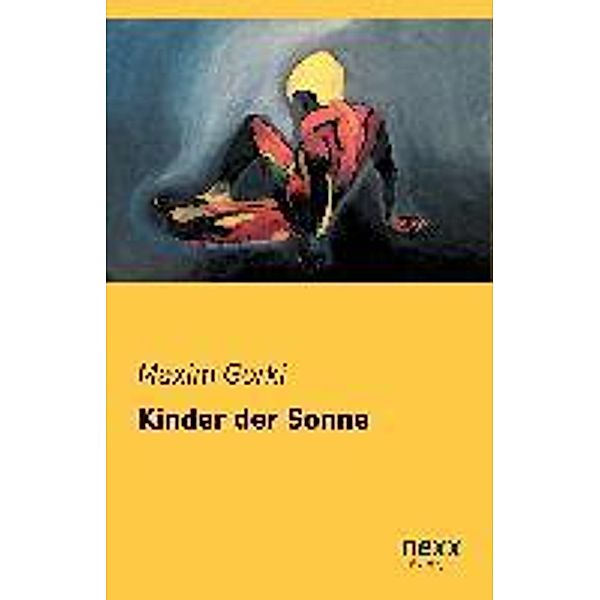 Kinder der Sonne, Maxim Gorki