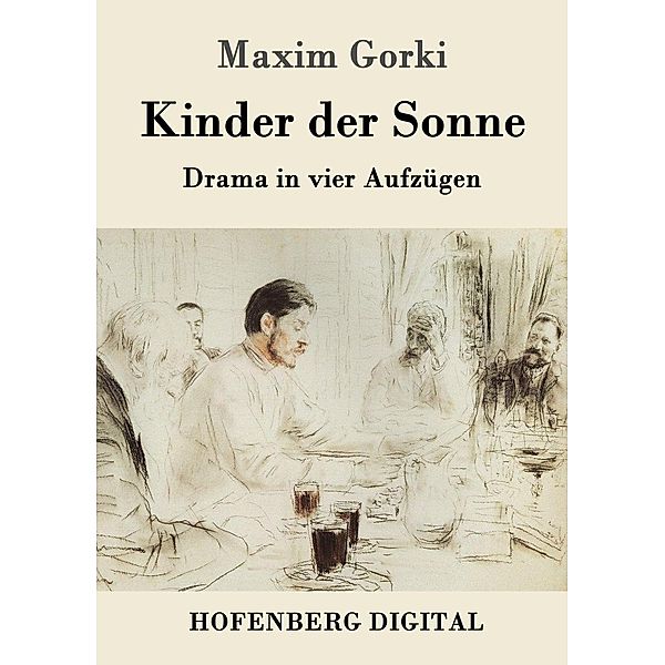 Kinder der Sonne, Maxim Gorki