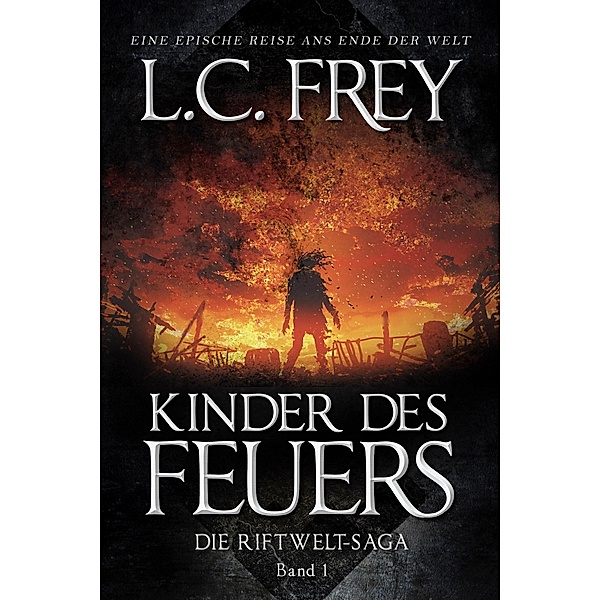 Kinder des Feuers / Riftwelt-Saga Bd.1, L. C. Frey