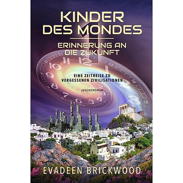 Kinder des Mondes / Erinnerung an die Zukunft Bd.1, Evadeen Brickwood