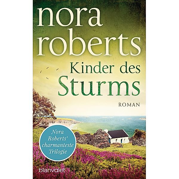 Kinder des Sturms / Sturm Trilogie Bd.3, Nora Roberts