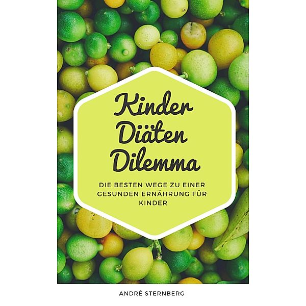 Kinder Diäten Dilemma, Andre Sternberg